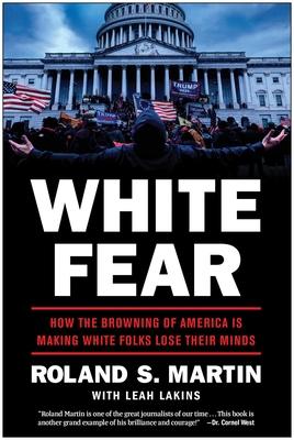 White Fear: How the Browning of America Is Making White Folks Lose Their Minds Subscription