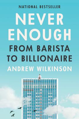 Never Enough: From Barista to Billionaire