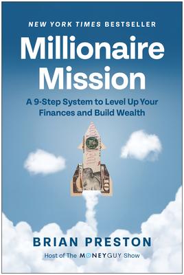 Millionaire Mission: A 9-Step System to Level Up Your Finances and Build Wealth