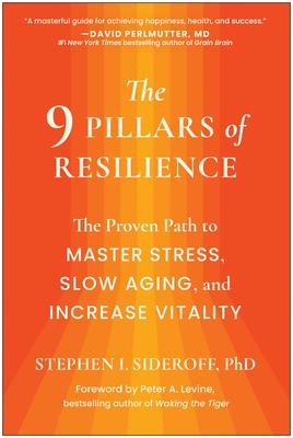 The 9 Pillars of Resilience: The Proven Path to Master Stress, Slow Aging, and Increase Vitality