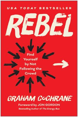 Rebel: Find Yourself by Not Following the Crowd