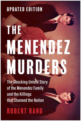 The Menendez Murders, Updated Edition: The Shocking Untold Story of the Menendez Family and the Killings That Stunned the Nation