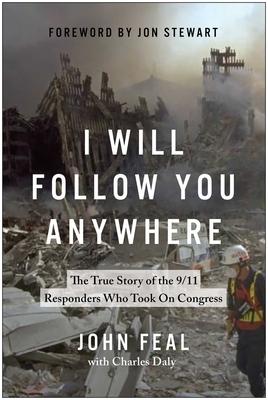 I Will Follow You Anywhere: The True Story of the 9/11 Responders Who Took on Congress Subscription
