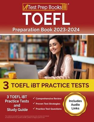 TOEFL Preparation Book 2024-2025: 3 TOEFL iBT Practice Tests and Study Guide [Includes Audio Links]