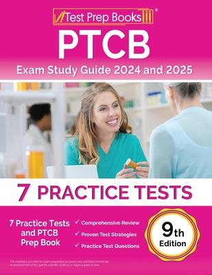 PTCB Exam Study Guide 2024 and 2025: 7 Practice Tests and PTCB Prep Book [9th Edition]