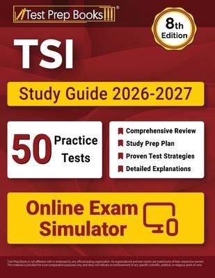 TSI Study Guide 2026-2027: 50 Full-Length Practice Tests + Online Exam Simulator + TSI Test Prep Book for Texas [8th Edition] Subscription