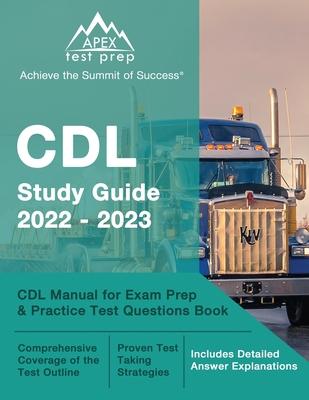 CDL Study Guide 2022-2023: CDL Manual for Exam Prep and Practice Test Questions Book [Includes Detailed Answer Explanations] Subscription