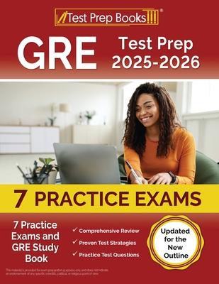 GRE Test Prep 2025-2026: 7 Practice Exams and GRE Study Book [Updated for the New Outline]