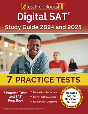 Digital SAT Study Guide 2024 and 2025: 7 Practice Tests and SAT Prep Book [Updated for the New Exam Outline]