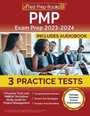 PMP Exam Prep 2023-2024: 3 Practice Tests and PMBOK 7th Edition Study Guide for Project Management [Includes Detailed Answer Explanations]