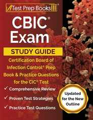 CBIC Exam Study Guide: Certification Board of Infection Control Prep Book and Practice Questions for the CIC Test [Updated for the New Outlin Subscription