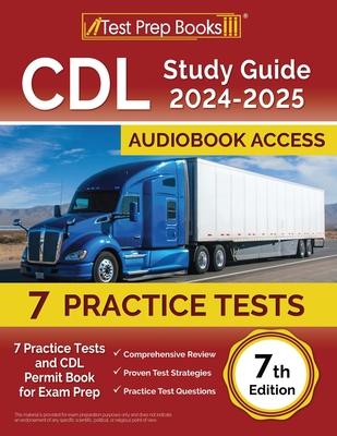 CDL Study Guide 2024-2025: 7 Practice Tests and CDL Permit Book for Exam Prep [7th Edition]