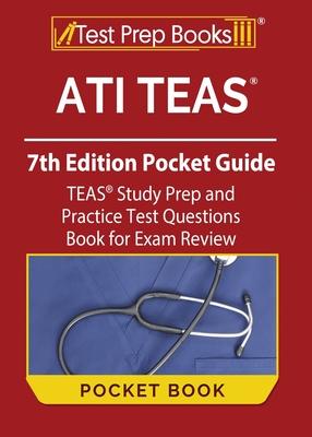 ATI TEAS 7th Edition Pocket Guide: TEAS Study Prep and Practice Test Questions Book for Exam Review