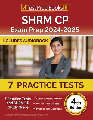 SHRM CP Exam Prep 2024-2025: 7 Practice Tests and SHRM Study Guide [4th Edition]