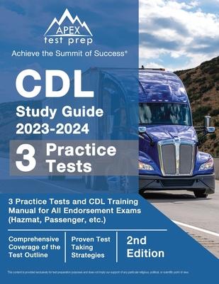 CDL Study Guide 2023-2024: 3 Practice Tests and CDL Training Manual Book for All Endorsement Exams (Hazmat, Passenger, etc.) [2nd Edition]