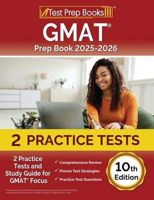 GMAT Prep Book 2025-2026: 2 Practice Tests and Study Guide for GMAT Focus [10th Edition]