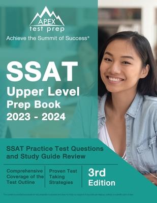 SSAT Upper Level Prep Book 2023-2024: SSAT Practice Test Questions and Study Guide Review [3rd Edition]