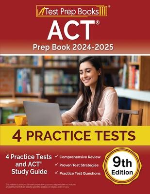 ACT Prep Book 2024-2025: 4 Practice Tests and ACT Study Guide [9th Edition]