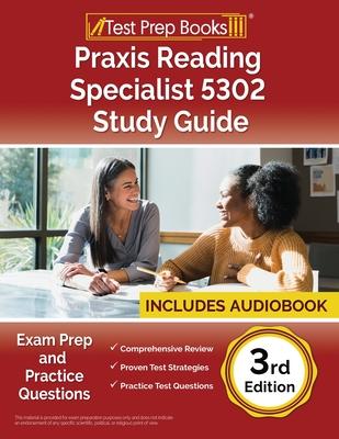 Praxis Reading Specialist 5302 Study Guide: Exam Prep and Practice Questions [3rd Edition]