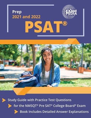 PSAT Prep 2021 and 2022: Study Guide with Practice Test Questions for the NMSQT Pre SAT College Board Exam [Book Includes Detailed Answer Expla