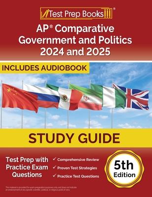 AP Comparative Government and Politics Study Guide 2024-2025: Test Prep with Practice Exam Questions [5th Edition]