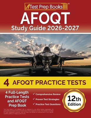AFOQT Study Guide 2026-2027: 4 Full-Length Practice Tests and AFOQT Prep Book [12th Edition] Subscription