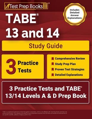 TABE 13 and 14 Study Guide: 3 Practice Tests and TABE 13/14 Levels A & D Prep Book [Includes Detailed Answer Explanations] Subscription