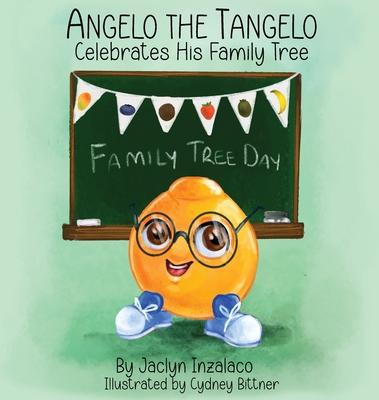 Angelo the Tangelo Celebrates His Family Tree