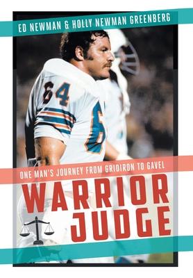 Warrior Judge: One Man's Journey from Gridiron to Gavel