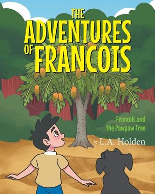 The Adventures of Francois: Francois and the Pawpaw Tree