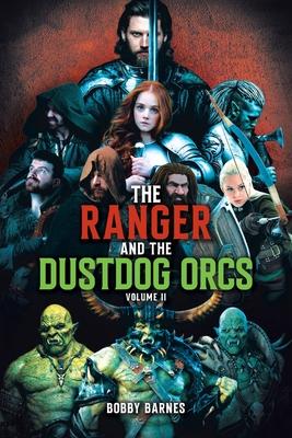 The Ranger and the Dustdog Orcs: Volume II