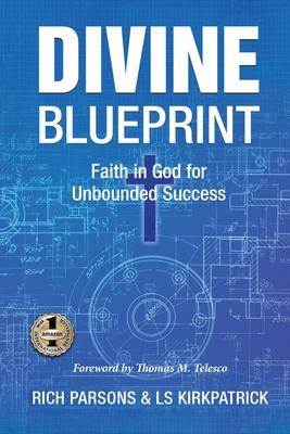 Divine Blueprint: Faith in God for Unbounded Success