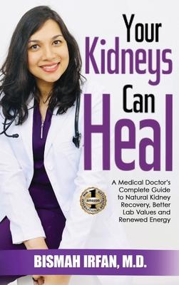 Your Kidneys Can Heal: A Kidney Doctor's Complete Guide to Natural Kidney Recovery, Better Lab Values, and Renewed Energy Subscription