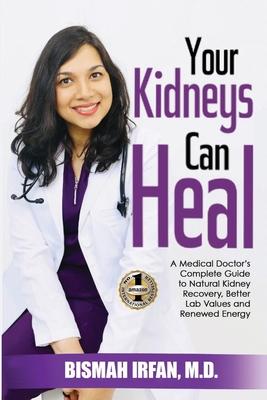 Your Kidneys Can Heal: A Kidney Doctor's Complete Guide to Natural Kidney Recovery, Better Lab Values, and Renewed Energy Subscription
