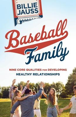 Baseball Family: Nine Core Qualities for Developing Healthy Relationships