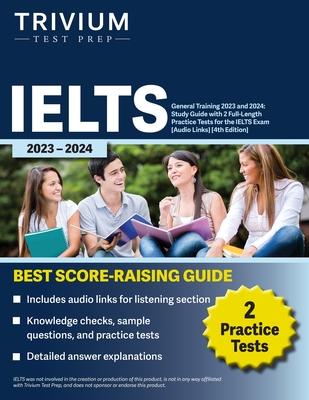 IELTS General Training 2023: Study Guide with 2 Full-Length Practice Tests for the International English Language Testing System Exam [Audio Links]