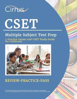 CSET Multiple Subject Test Prep: 2 Practice Exams and CSET Study Guide for California