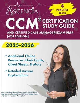 CCM Certification Study Guide 2025-2026: 4 Practice Tests and Case Manager Exam Prep [6th Edition] Subscription