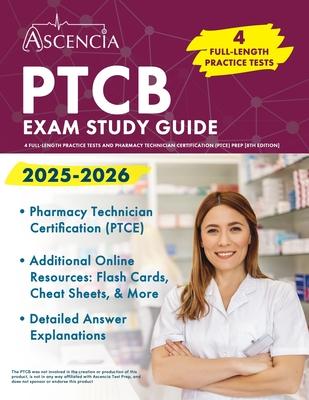 PTCB Exam Study Guide 2025-2026: 4 Full-Length Practice Tests and Pharmacy Technician Certification (PTCE) Prep [8th Edition]