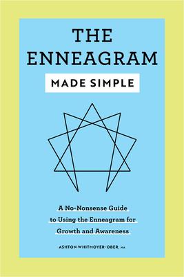 The Enneagram Made Simple: A No-Nonsense Guide to Using the Enneagram for Growth and Awareness