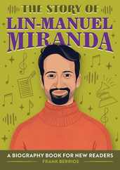 The Story of Lin-Manuel Miranda: An Inspiring Biography for Young Readers Subscription