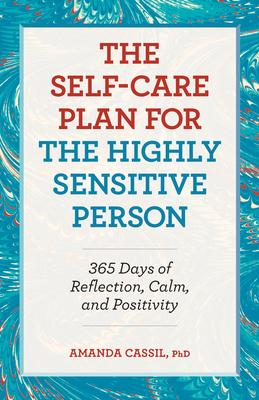 The Self-Care Plan for the Highly Sensitive Person: 365 Days of Reflection, Calm, and Positivity