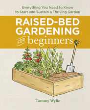 Raised-Bed Gardening for Beginners: Everything You Need to Know to Start and Sustain a Thriving Garden Subscription