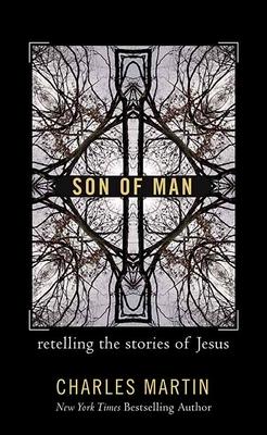 Son of Man: Retelling the Stories of Jesus