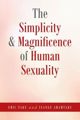 The Simplicity and Magnificence of Human Sexuality