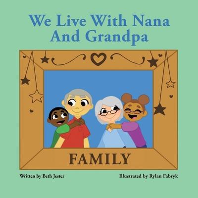 We Live with Nana and Grandpa