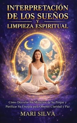 Interpretacin de los sueos y limpieza espiritual: Cmo desvelar los ...