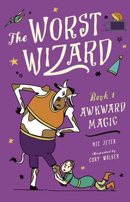 The Worst Wizard: Awkward Magic: The Worst Wizard 1