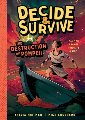 Decide & Survive: The Destruction of Pompeii: Can You Change Pompeii's Fate?