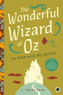 The Wonderful Wizard of Oz: The Read-With-Me Edition: The Unabridged Story in 20-Minute Reading Sections with Comprehension Questions, Discussion Prom